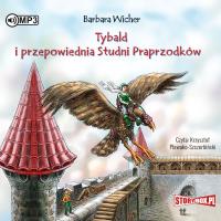 Tybald i przepowiednia Studni Praprzodków T.1 CD - Audiobook. Autor: Wicher Barbara. SmakLiter.pl Okładka książki Tybald i przepowiednia Studni Praprzodków T.1 CD - Audiobook