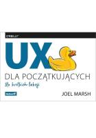 UX dla początkujących. Sto krótkich lekcji. Autor: Marsh Joel. SmakLiter.pl Okładka książki UX dla początkujących. Sto krótkich lekcji