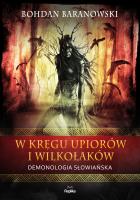 Okładka książki W kręgu upiorów i wilkołaków. Demonologia...