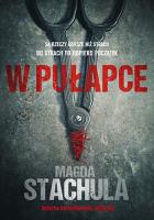 W pułapce (autograf). Autor: Magda Stachula. SmakLiter.pl Okładka książki W pułapce (autograf)