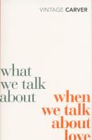 What We Talk About When We Talk About Love. Autor: Carver Raymond. SmakLiter.pl Okładka książki What We Talk About When We Talk About Love