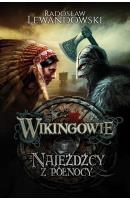 Wikingowie T.2 Najeźdźcy z Północy. Autor: Lewandowski Radosław. SmakLiter.pl Okładka książki Wikingowie T.2 Najeźdźcy z Północy