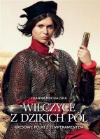 Wilczyce z dzikich pól. Autor: Joanna Puchalska. SmakLiter.pl Okładka książki Wilczyce z dzikich pól