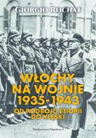 Okładka książki Włochy na wojnie 1935-1943. Od podboju Etiopii do