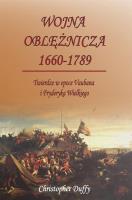 Okładka książki Wojna oblężnicza 1660-1789 Twierdze w epoce Vaubana i Fryderyka Wielkiego