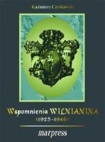 Wspomnienia wilnianina (1925-1946). Autor: Kazimierz Czyrkowski. SmakLiter.pl Okładka książki Wspomnienia wilnianina (1925-1946)