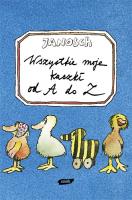 Wszystkie moje kaczki od A do Z. Mój pierwszy notes. Autor: Janosch. SmakLiter.pl Okładka książki Wszystkie moje kaczki od A do Z. Mój pierwszy notes