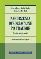 Zaburzenia dysocjacyjne po traumie. Autor: Boon Suzette, Steele Kathy, van der Hart Onno. SmakLiter.pl Okładka książki Zaburzenia dysocjacyjne po traumie