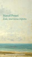 Żale, marzenia błękitu. Autor: Proust Marcel. SmakLiter.pl Okładka książki Żale, marzenia błękitu