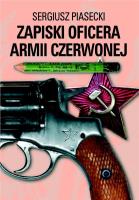 Zapiski oficera Armii Czerwonej. Autor: Piasecki Sergiusz. SmakLiter.pl Okładka książki Zapiski oficera Armii Czerwonej