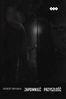 Okładka książki Zapomnieć przyszłość