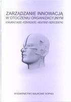 Zarządzanie innowacją w otocz. organizacyjnym. Autor:   Praca zbiorowa. SmakLiter.pl Okładka książki Zarządzanie innowacją w otocz. organizacyjnym