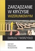 Zarządzanie w kryzysie wizerunkowym. Autor: Tworzydło Dariusz. SmakLiter.pl Okładka książki Zarządzanie w kryzysie wizerunkowym