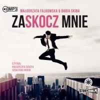 Zaskocz mnie audiobook. Autor: Falkowska Małgorzata, Skiba Daria. SmakLiter.pl Okładka książki Zaskocz mnie audiobook