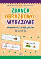 Zdania obrazkowo-wyrazowe Materiał do terapii głosek źsz, ż, cz, dż. Autor: Małgorzata Kobus, Marzena Polinkiewicz. SmakLiter.pl Okładka książki Zdania obrazkowo-wyrazowe Materiał do terapii głosek źsz, ż, cz, dż