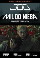 Okładka książki 300 mil do nieba DVD