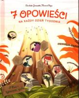 7 opowieści na każdy dzień tygodnia. T-Rex.... Autor: Grossetete Charlotte. SmakLiter.pl Okładka książki 7 opowieści na każdy dzień tygodnia. T-Rex...