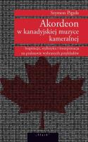 Akordeon w kanadyjskiej muzyce kameralnej. Autor: Piguła Szymon. SmakLiter.pl Okładka książki Akordeon w kanadyjskiej muzyce kameralnej