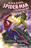 Amazing Spider Man. Globalna sieć:Tożsamość... T.6. Autor: Dan Slott. SmakLiter.pl Okładka książki Amazing Spider Man. Globalna sieć:Tożsamość... T.6