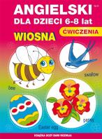 Angielski dla dzieci 6-8 lat. Wiosna. Autor: Piechocka-Empel Katarzyna. SmakLiter.pl Okładka książki Angielski dla dzieci 6-8 lat. Wiosna