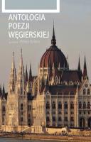 Antologia poezji węgierskiej. Autor: Dániel Berzsenyi, János Arany, Endre Ady, Gyula Juhász, Dezső Kosztolányi, Árpád Tóth, Sándor Remény. SmakLiter.pl Okładka książki Antologia poezji węgierskiej