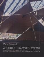 Architektura współczesna. Geneza i charakter. .... Autor: M. Tobolczyk. SmakLiter.pl Okładka książki Architektura współczesna. Geneza i charakter. ...