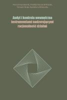 Audyt i kontrola wewnętrzna instrumentami nadzorującymi racjonalność działań. Autor: Kaczmarek Marcin, Kaczurak-Kozak Monika, Strąk Tomasz. SmakLiter.pl Okładka książki Audyt i kontrola wewnętrzna instrumentami nadzorującymi racjonalność działań