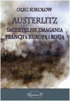 Okładka książki Austerlitz. Śmiertelne zmagania Francji z Europą..