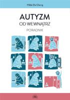 Autyzm od wewnątrz. Poradnik. Autor: Hilde De Clercq. SmakLiter.pl Okładka książki Autyzm od wewnątrz. Poradnik
