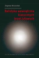 Balistyka wewnętrzna klasycznych broni lufowych. Autor: Z. Wrzesiński. SmakLiter.pl Okładka książki Balistyka wewnętrzna klasycznych broni lufowych