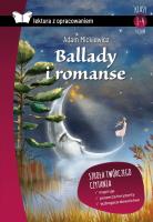 BALLADY I ROMANSE LEKTURA Z OPRACOWANIEM. Autor: Adam Mickiewicz. SmakLiter.pl Okładka książki BALLADY I ROMANSE LEKTURA Z OPRACOWANIEM