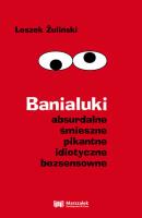 Okładka książki Banialuki absurdalne śmieszne pikantne idiotyczne bezsensowne