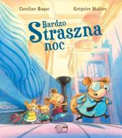 Bardzo straszna noc. Autor: CAROLINE ROQUE, Mabire Gregoire Dalylle Antoinette. SmakLiter.pl Okładka książki Bardzo straszna noc