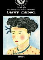 Barwy miłości. Antologia współczesnych opowiadań koreańskich. Autor: Opracowanie zbiorowe. SmakLiter.pl Okładka książki Barwy miłości. Antologia współczesnych opowiadań koreańskich