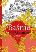 Baśnie braci Grimm. Czerwony Kapturek i inne. Autor: Jakub Grimm, Grimm Wilhelm. SmakLiter.pl Okładka książki Baśnie braci Grimm. Czerwony Kapturek i inne