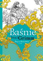 Baśnie braci Grimm. Śpiąca Królewna i inne. Autor: Jakub Grimm, Grimm Wilhelm. SmakLiter.pl Okładka książki Baśnie braci Grimm. Śpiąca Królewna i inne