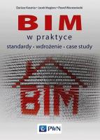 BIM w praktyce. Autor: Kasznia Dariusz, Magiera Jacek, Wierzowiecki Paweł. SmakLiter.pl Okładka książki BIM w praktyce