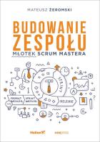 Okładka książki BUDOWANIE ZESPOŁU MŁOTEK SCRUM MASTERA