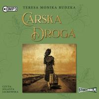 CD MP3 CARSKA DROGA. Autor: Rudzka Teresa Monika. SmakLiter.pl Okładka książki CD MP3 CARSKA DROGA