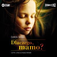 CD MP3 DLACZEGO MAMO. Autor: Skiba Daria. SmakLiter.pl Okładka książki CD MP3 DLACZEGO MAMO