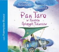 CD MP3 PAN TARO W KRAINIE ŚPIĄCYCH TALENTÓW. Autor: Berezowska Jolanta, Berezowska Małgorzata. SmakLiter.pl Okładka książki CD MP3 PAN TARO W KRAINIE ŚPIĄCYCH TALENTÓW