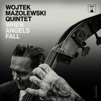CD WHEN ANGELS FALL WOJTEK MAZOLEWSKI QUINTET. Autor: Wojtek Mazolewski Quintet. SmakLiter.pl Okładka książki CD WHEN ANGELS FALL WOJTEK MAZOLEWSKI QUINTET