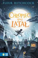 Chłopiec który latał. Autor: Hitchcock Fleur. SmakLiter.pl Okładka książki Chłopiec który latał