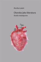 Choroba jako literatura. Autor: Ładoń Monika. SmakLiter.pl Okładka książki Choroba jako literatura