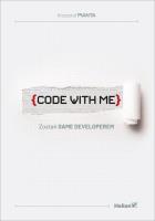 Okładka książki CODE WITH ME ZOSTAŃ GAME DEVELOPEREM
