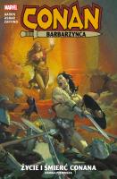Conan Barbarzyńca. Życie i śmierć Conana T.1. Autor: Asrar Mahmud, GERARDO ZAFFINO. SmakLiter.pl Okładka książki Conan Barbarzyńca. Życie i śmierć Conana T.1