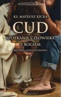 Cud, spotkanie człowieka z Bogiem. Autor: Ks. Mateusz Kicka. SmakLiter.pl Okładka książki Cud, spotkanie człowieka z Bogiem
