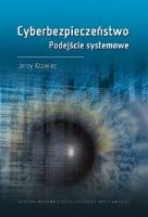 Cyberbezpieczeństwo. Podejście systemowe. Autor: J. Krawiec. SmakLiter.pl Okładka książki Cyberbezpieczeństwo. Podejście systemowe