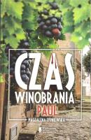 Czas winobrania. Paul. Autor: Magdalena Sypniewska. SmakLiter.pl Okładka książki Czas winobrania. Paul