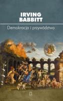 Demokracja i przywództwo. Autor: Babbitt Irving. SmakLiter.pl Okładka książki Demokracja i przywództwo